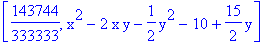 [143744/333333, x^2-2*x*y-1/2*y^2-10+15/2*y]